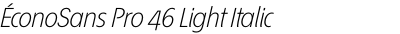 ÉconoSans Pro 46 Light Italic